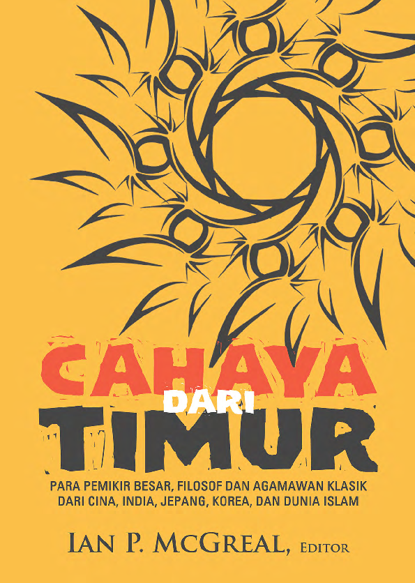 Cahaya dari Timur: Para Pemikir Besar, Filosof dan Agamawan Klasik dari Cina, India, Jepang, Korea, dan Dunia Islam