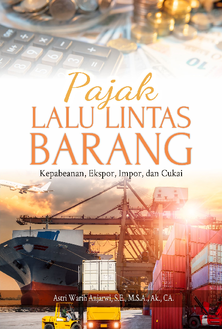 Pajak Lalu Lintas Barang (Kepabeanan, Ekspor, Impor, Dan Cukai)