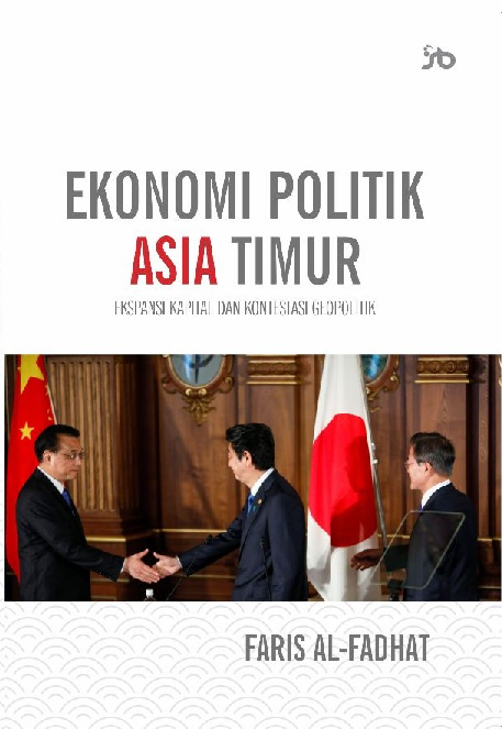 EKONOMI POLITIK ASIA TIMUR Ekspansi Kapital dan Kontestasi Geopolitik