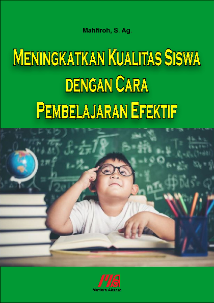 Meningkatkan kualitas siswa dengan Cara Pembelajaran Efektif