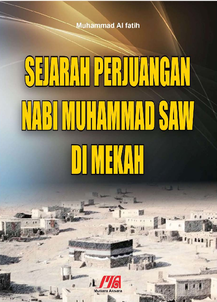 Sejarah Perjuangan Nabi Muhammad Saw. Di Mekah