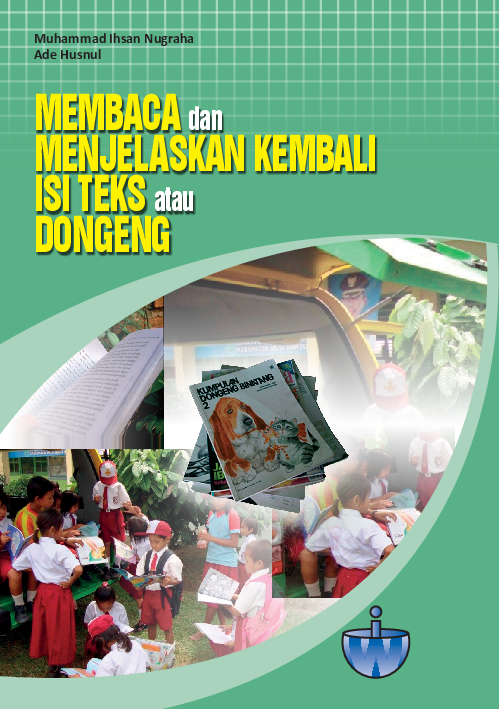 Membaca dan menjelaskan kembali isi teks atau dongeng