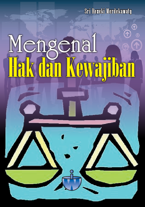 Mengenal hak dan kewajiban