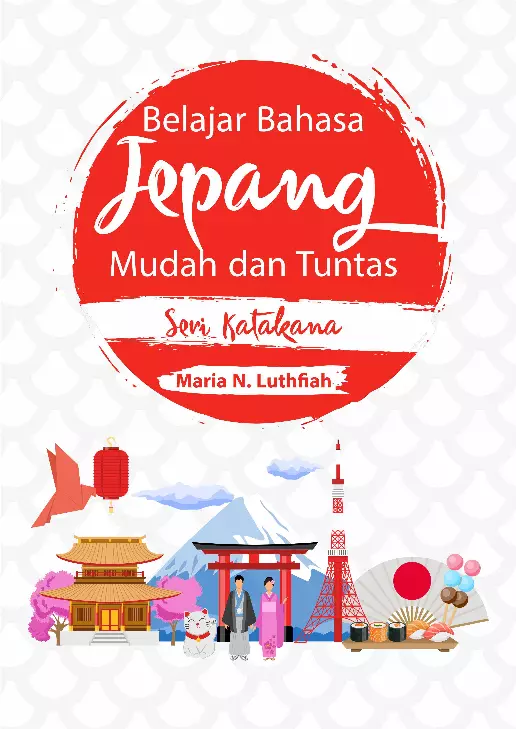 Belajar Bahasa Jepang Mudah Dan Tuntas Seri Katakana