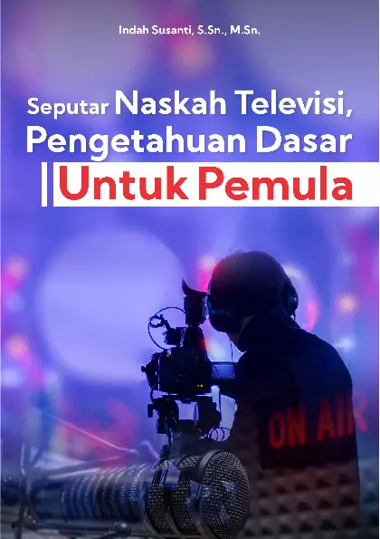 Seputar Naskah Televisi, Pengetahuan Dasar Untuk Pemula