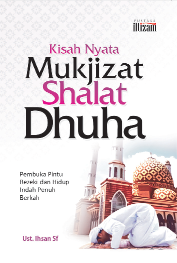 Kisah Nyata Mukjizat Shalat Dhuha