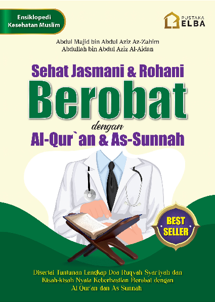 Sehat Jasmani & Rohani Berobat dengan Al-Qur'an dan As-Sunnah