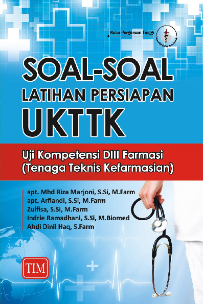 Soal-Soal Latihan Persiapan UKTTK - Uji Kompetensi DIII Farmasi (Tenaga Teknis Kefarmasian)