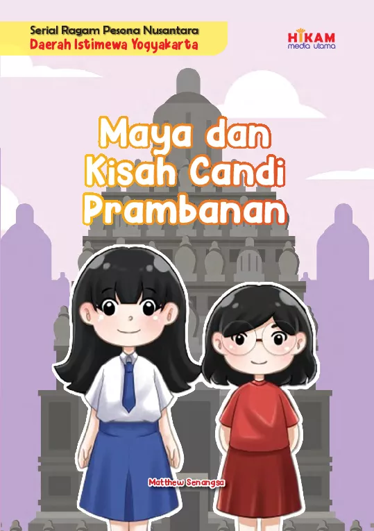 Serial Ragam Pesona Nusantara Daerah Istimewa Yogyakarta: Maya dan Kisah Candi Prambanan