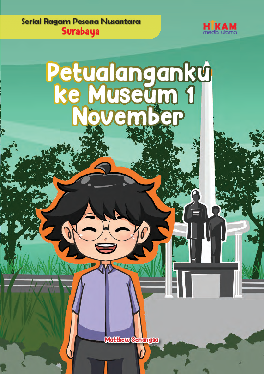 Serial Ragam Pesona Nusantara Surabaya: Petualanganku ke Museum 10 November