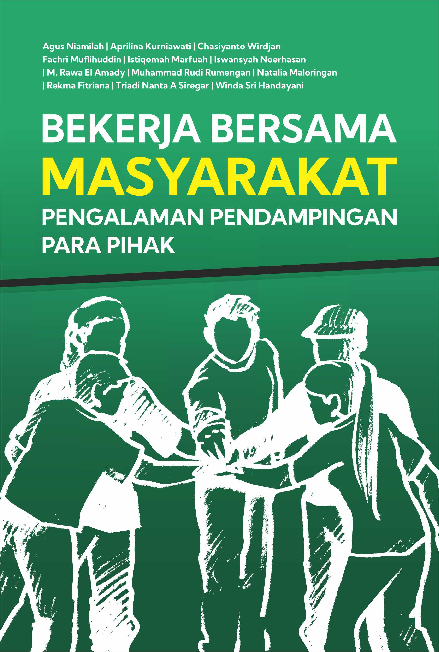 Bekerja Bersama Masyarakat Pengalaman Pendampingan Para Pihak