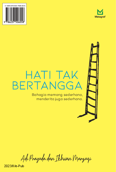 Hati Tak Bertangga: Bahagia memang sederhana, menderita juga sederhana