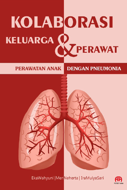 KOLABORASI KELUARGA DAN PERAWAT: Perawatan Anak Dengan Pneumonia