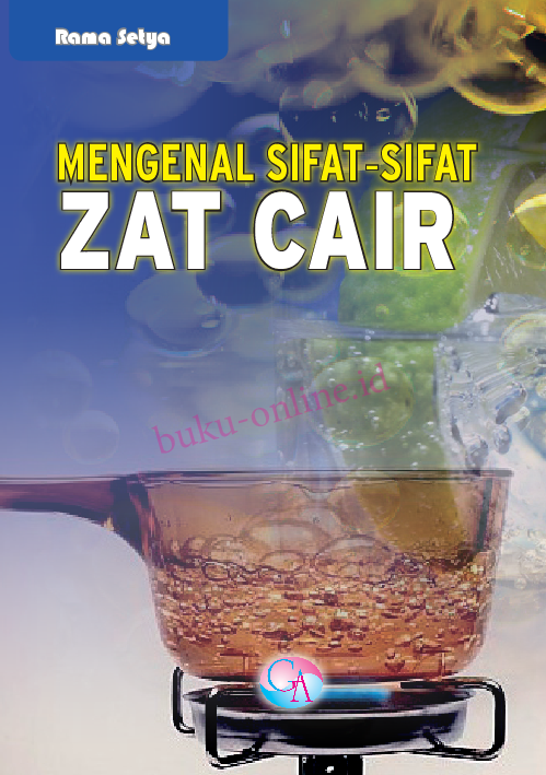 Mengenal Sifat-Sifat Zat Cair