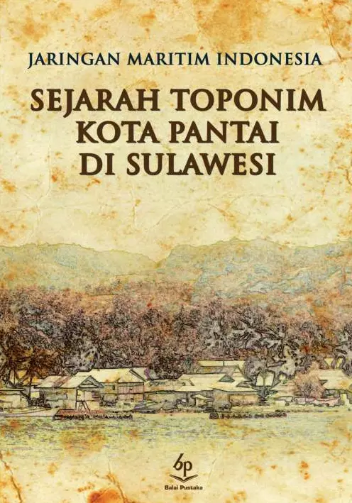 Jaringan Maritim Indonesia: Sejarah Toponim Kota Pantai Di Sulawesi