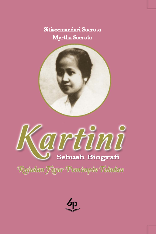 Kartini Sebuah Biografi: Rujukan Figur Pemimpin Teladan