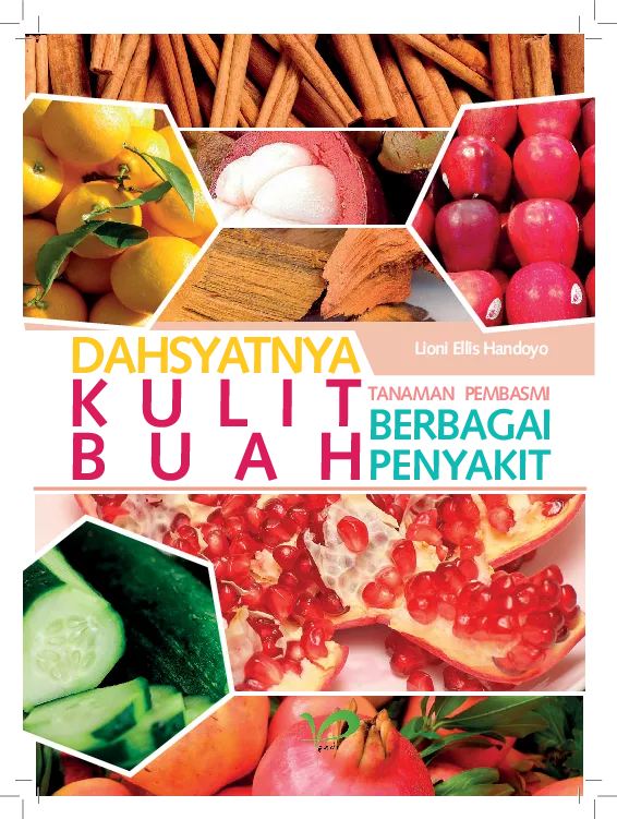 Dasyatnya Kulit Buah dan Tanaman Pembasmi Berbagai Penyakit