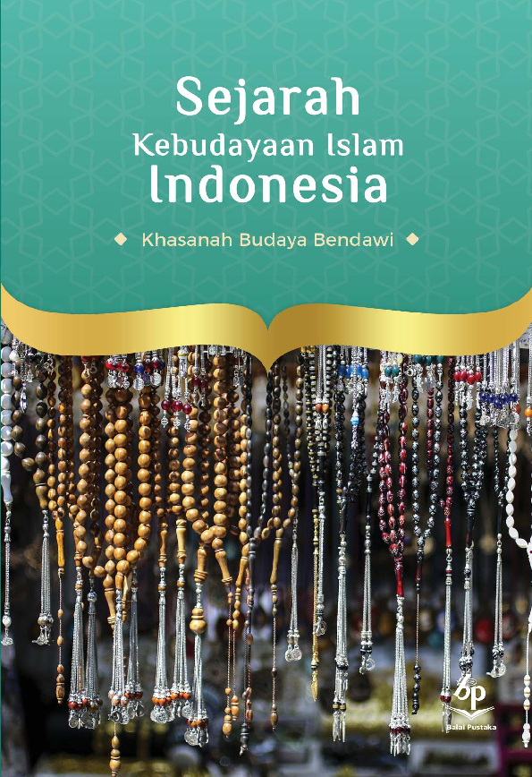 Sejarah Kebudayaan Islam Indonesia: Khasanah Budaya Bendawi