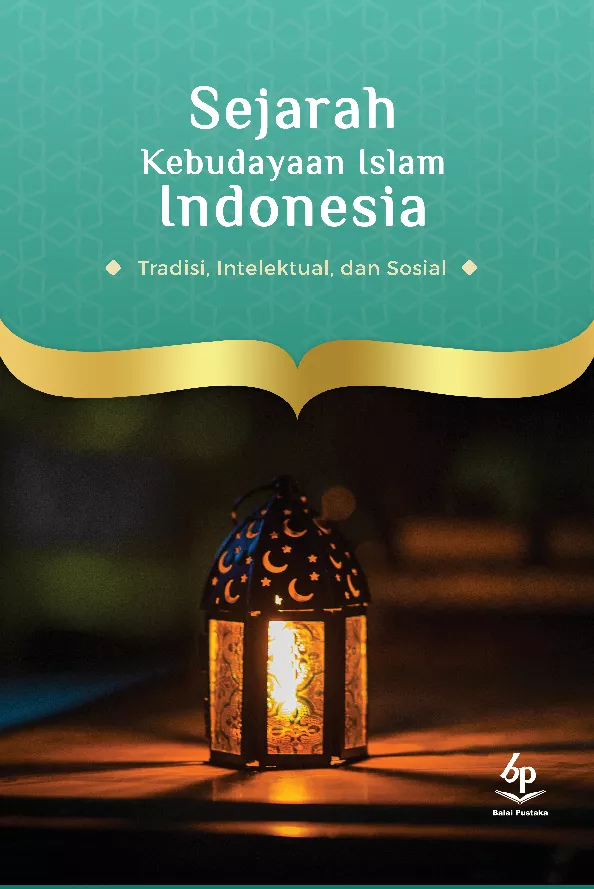 Sejarah Kebudayaan Islam Indonesia: Tradisi, Intelektual, dan Sosial