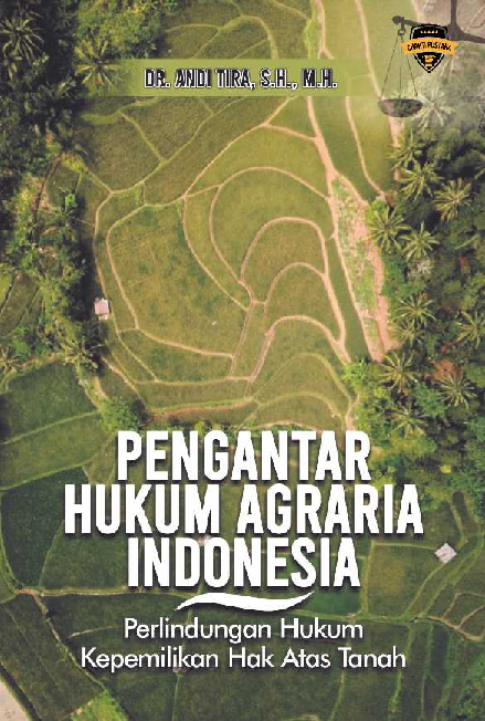 Pengantar Hukum Agraria Indonesia (Perlindungan Hukum Kepemilikan Hak Atas Tanah)