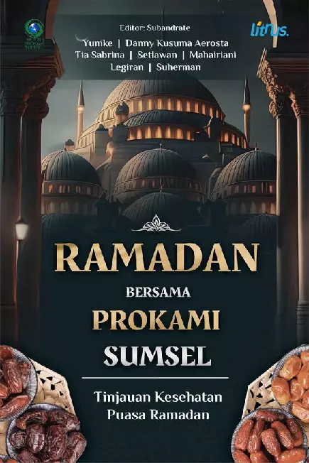 RAMADAN BERSAMA PROKAMI SUMSEL: Tinjauan Kesehatan Puasa Ramadan