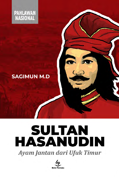 Sultan Hasanudin: Ayam Jantan dari Ufuk Timur