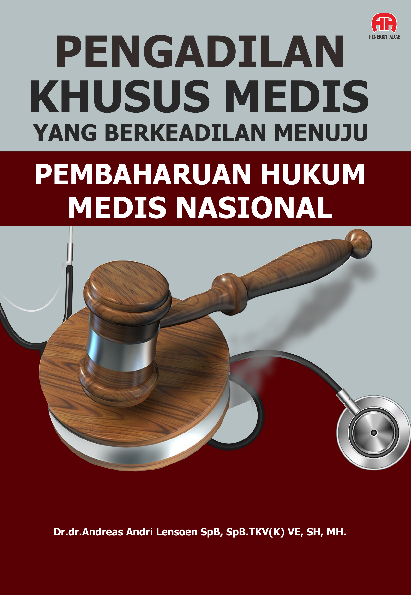 PENGADILAN KHUSUS MEDIS YANG BERKEADILAN MENUJU PEMBAHARUAN HUKUM MEDIS NASIONAL