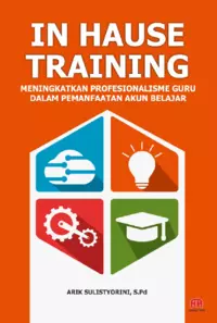 IN HAUSE TRAINING MENINGKATKAN PROFESIONALISME GURU DALAM PEMANFAATAN AKUN BELAJAR