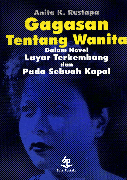 Gagasan Tentang Wanita dalam Novel Layar Terkembang dan Pada Sebuah Novel