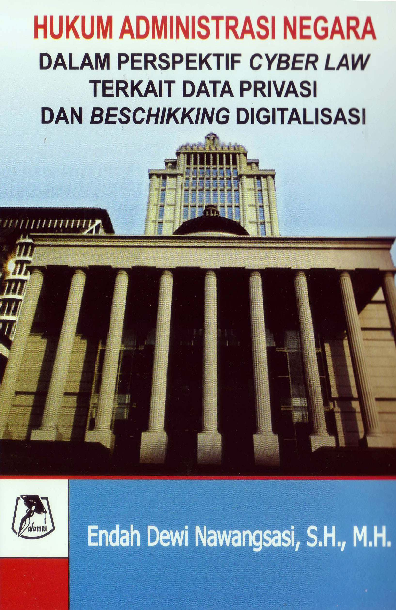 Hukum administrasi negara dalam perspektif cyber law terkait data privasi dan beschickking digitalisasi