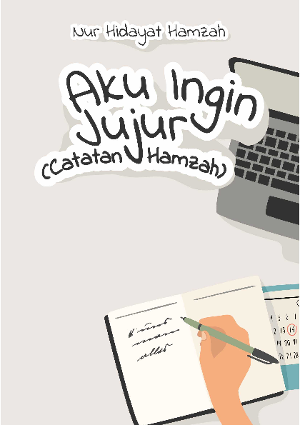 Aku Ingin Jujur (Catatan Hamzah)