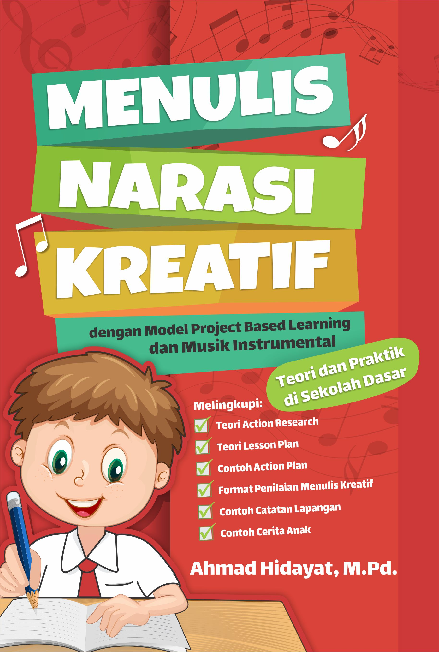 Menulis Narasi Kreatif Dengan Model Project Based Learning Dan Musik Instrumental Teori Dan Praktik Di Sekolah Dasar