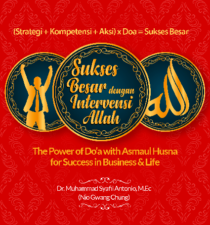 Sukses besar dengan intervensi Allah : The power of Do'a with Asma’ul Husna for Business & Life