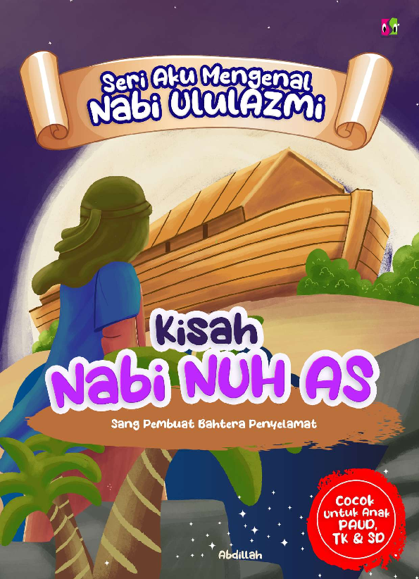 Seri Aku Mengenal Nabi UlulAzmi: Kisah nabi Nuh as