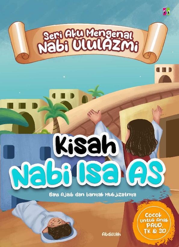 Seri Aku Mengenal Nabi UlulAzmi: Kisah nabi Isa as