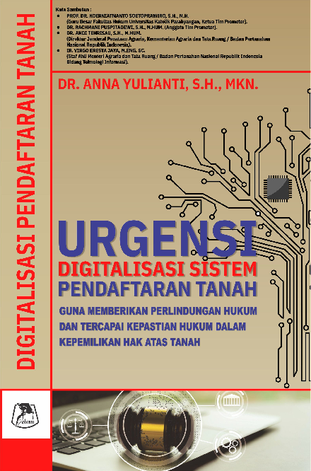 Urgensi Digitalisasi Sistem Pendaftaran Tanah: Guna Memberikan Perlindungan Hukum dan Tercapai Kepastian hukum dalam epemilikan Hak Atas Tanah