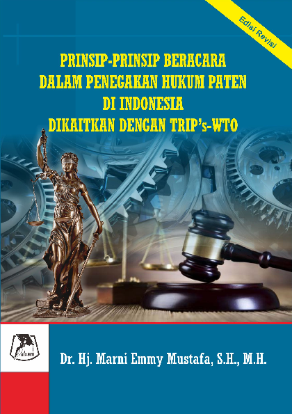 Prinsip-prinsip beracara dalam penegakan hukum paten di Indonesia, dikaitkan dengan TRIP's - WTO