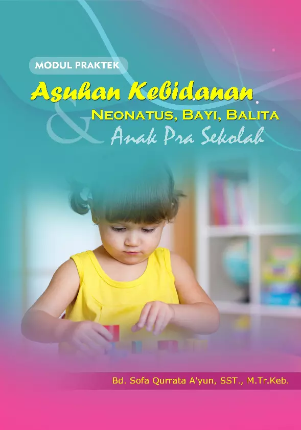 Modul Praktek Asuhan Kebidanan Neonatus, Bayi, Balita & Anak Pra Sekolah