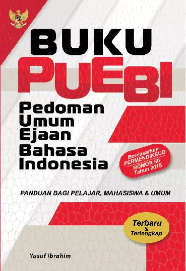 Buku PUEBI (Pedoman Umum Ejaan Bahasa Indonesia): Panduan Bagi Pelajar, Mahasiswa dan Umum