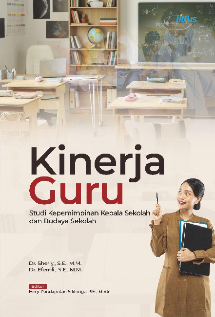 KINERJA GURU: Studi Kepemimpinan Kepala Sekolah dan Budaya Sekolah