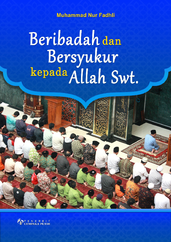 Beribadah dan Bersyukur kepada Allah Swt.