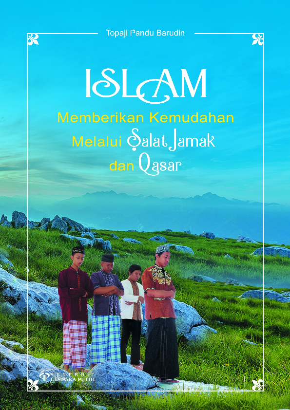 Islam Memberikan Kemudahan Melalui Salat Jamak dan Qasar