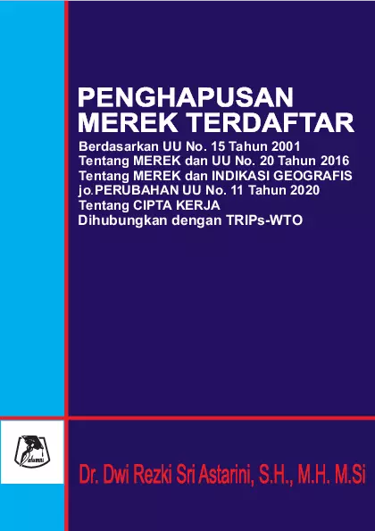 Penghapusan merek terdaftar : berdasarkan UU No. 15 tahun 2001 tentang merek dan UU No. 20 tahun 2016 tentang merek dan indikasi geografis jo. Perubahan UU No. 11 tahun 2020 tentang cipta kerja di hubungkan dengan TRIPs-WTO