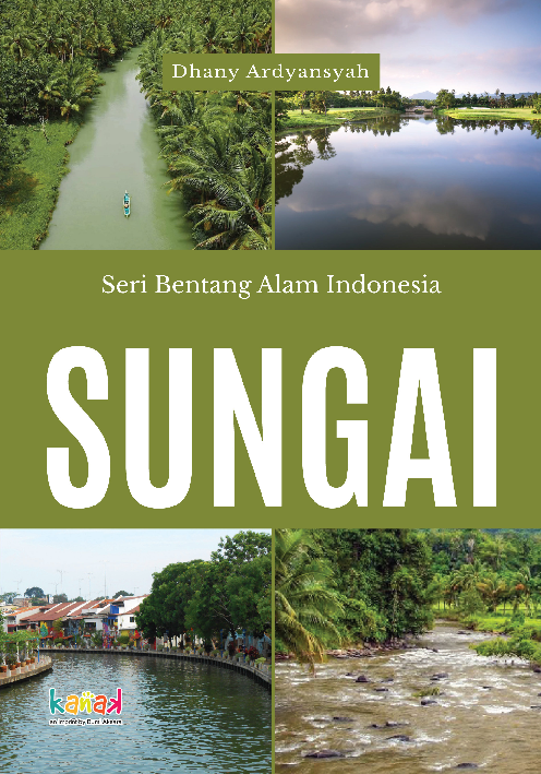 Seri Bentang Alam Indonesia : Sungai