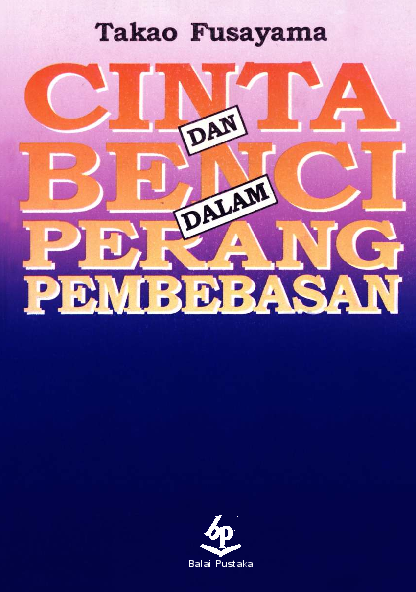 Cinta dan Benci dalam Perang Pembebasan