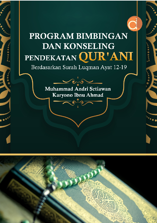 Program Bimbingan Dan Konseling Pendekatan Qur''ani Berdasarkan Surah Luqman Ayat 12-19