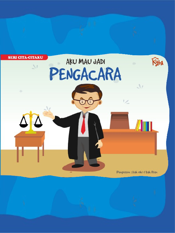 Seri Cita Citaku Aku Mau Jadi : PENGACARA