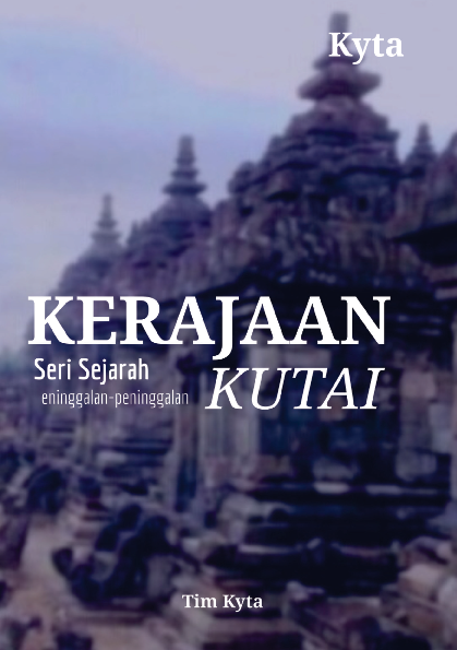 Seri Sejarah : Peninggalah-Peninggalan KERAJAAN KUTAI