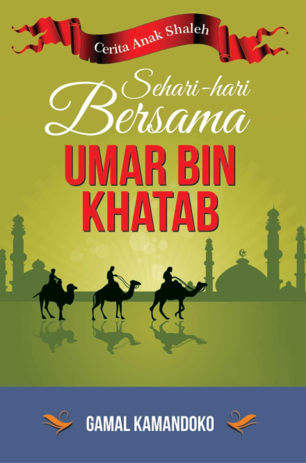 Sehari-Hari Bersama Umar Bin Khattab