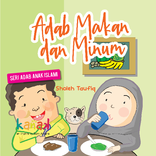 Seri Adab Anak Islami : Adab Makan dan Minum